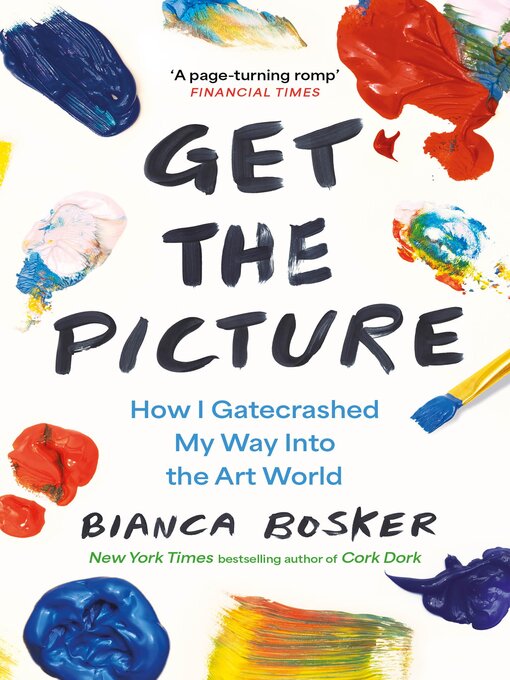 Title details for Get the Picture by Bianca Bosker - Wait list